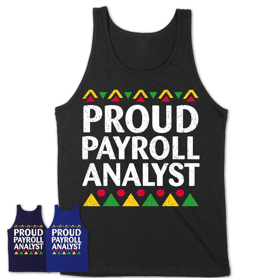 Proud Payroll Analyst Africa Pride Black History Month T-Shirt