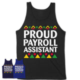 Proud Payroll Assistant Africa Pride Black History Month T-Shirt
