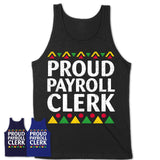 Proud Payroll Clerk Africa Pride Black History Month T-Shirt
