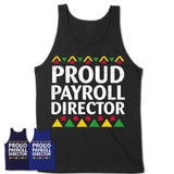 Proud Payroll Director Africa Pride Black History Month T-Shirt