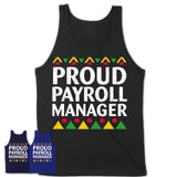 Proud Payroll Manager Africa Pride Black History Month T-Shirt