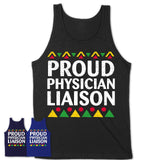 Proud Physician Liaison Africa Pride Black History Month T-Shirt