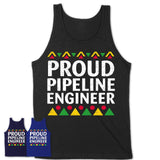 Proud Pipeline Engineer Africa Pride Black History Month T-Shirt