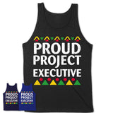 Proud Project Executive Africa Pride Black History Month T-Shirt