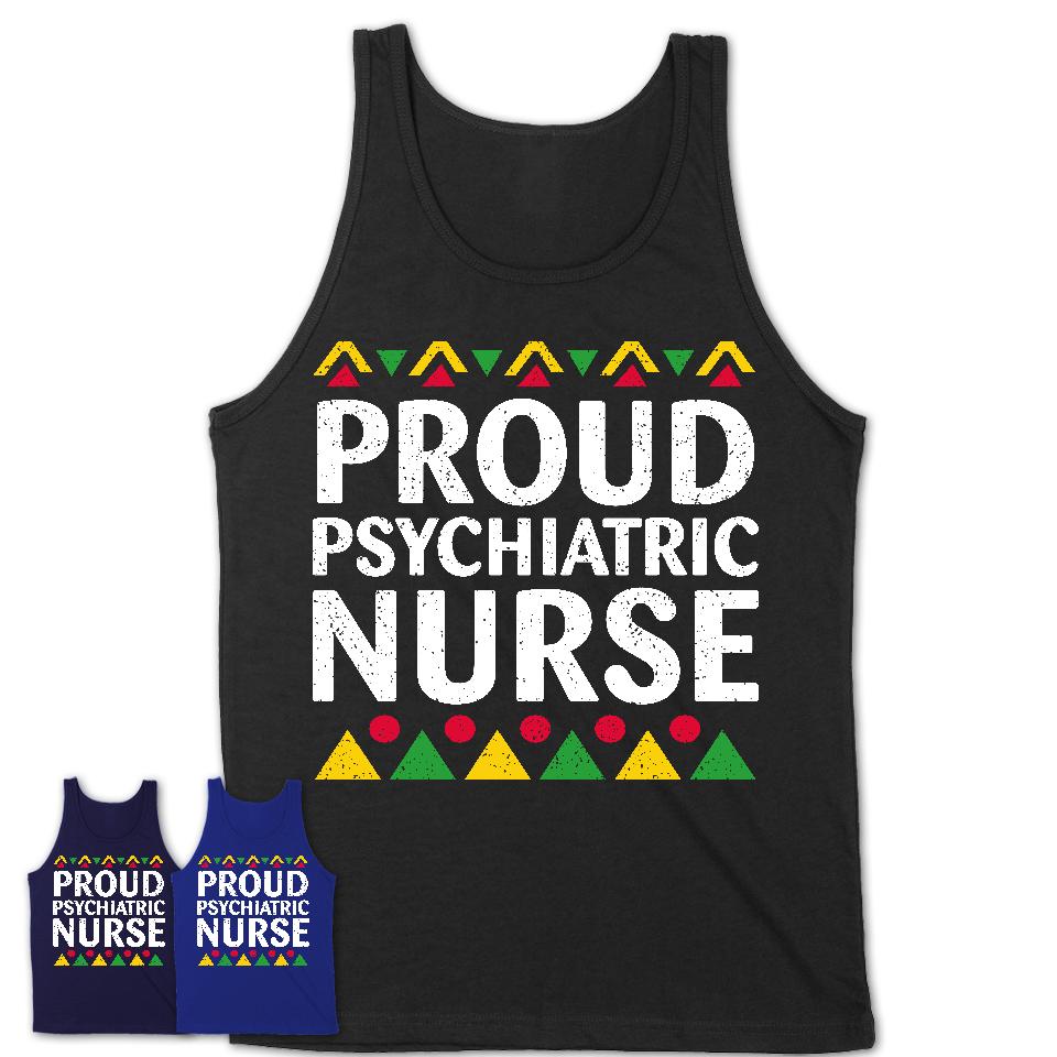 Proud Psychiatric Nurse Africa Pride Black History Month T-Shirt