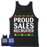 Proud Sales Recruiter Africa Pride Black History Month T-Shirt