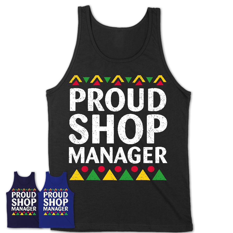 Proud Shop Manager Africa Pride Black History Month T-Shirt