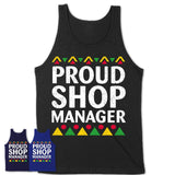 Proud Shop Manager Africa Pride Black History Month T-Shirt