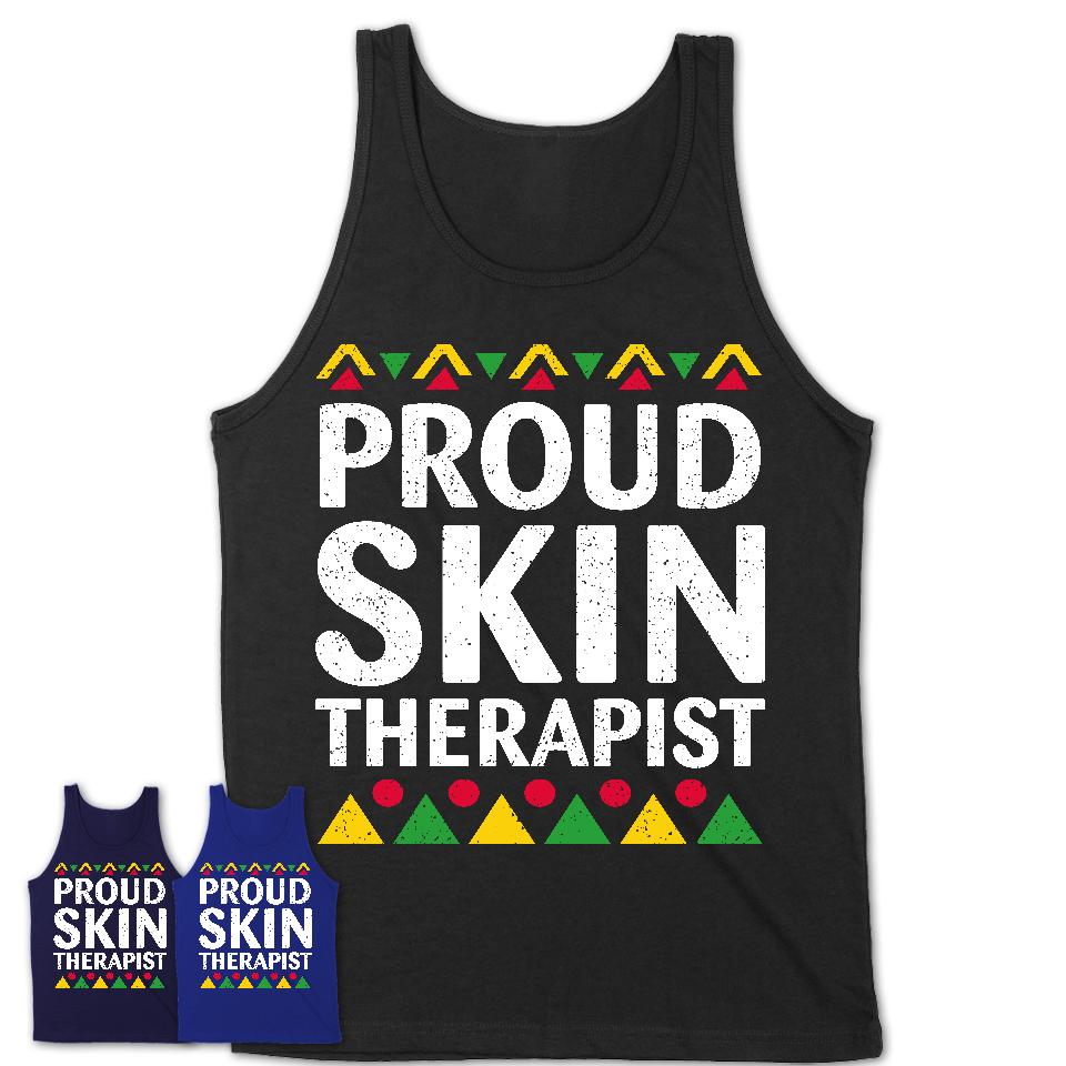 Proud Skin Therapist Africa Pride Black History Month T-Shirt