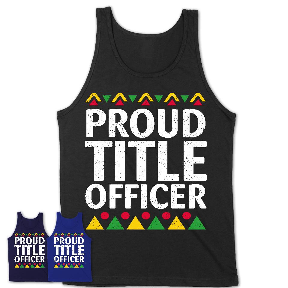 Proud Title Officer Africa Pride Black History Month T-Shirt