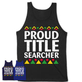 Proud Title Searcher Africa Pride Black History Month T-Shirt