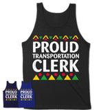 Proud Transportation Clerk Africa Pride Black History Month T-Shirt