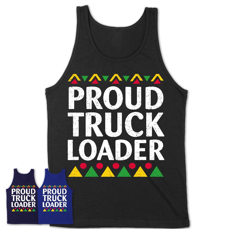 Proud Truck Loader Africa Pride Black History Month T-Shirt