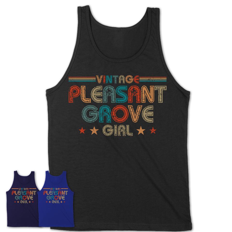 Proud Vintage Pleasant Grove Girl Shirt Utah Pride Gift Birthday Shirt for Her