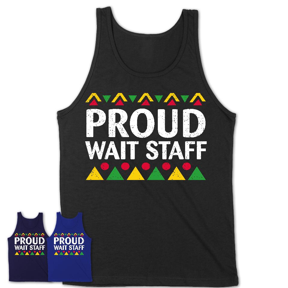 Proud Wait Staff Africa Pride Black History Month T-Shirt