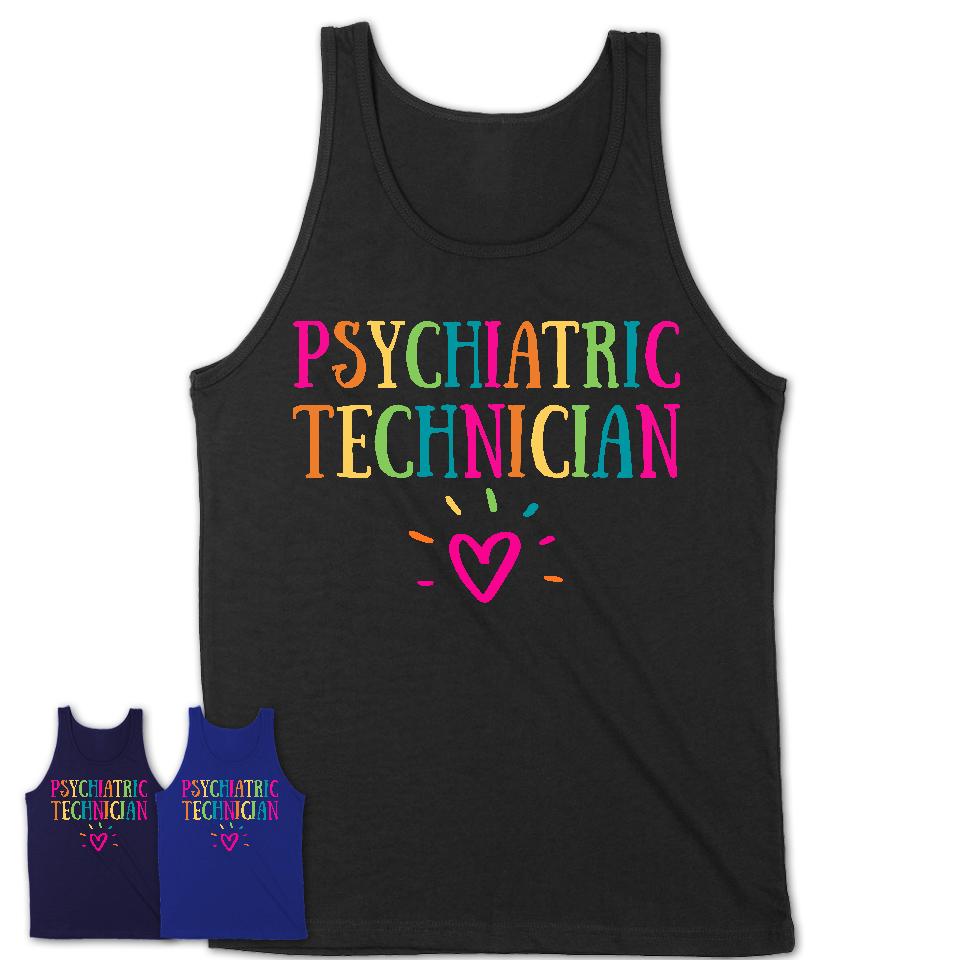Psychiatric Technician Rainbow Lettering Heart Shirt, Employee Appreciation Gifts