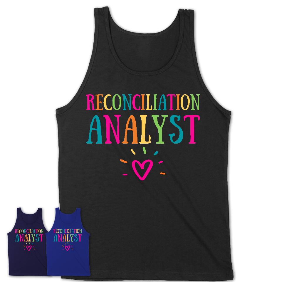 Reconciliation Analyst Rainbow Lettering Heart Shirt, Employee Appreciation Gifts