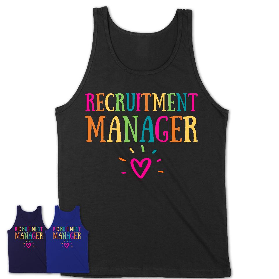 Recruitment Manager Rainbow Lettering Heart Shirt, Employee Appreciation Gifts