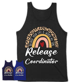 Release Coordinator Because Your Life Worth My Time Rainbow T-Shirt