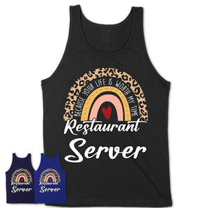 Restaurant Server Because Your Life Worth My Time Rainbow T-Shirt