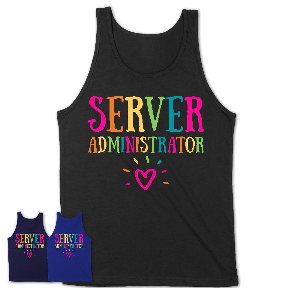 Server Administrator Rainbow Lettering Heart Shirt, Employee Appreciation Gifts