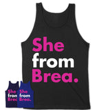 She From Brea Shirt California State Birthday Gift For Her