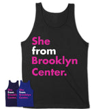 She From Brooklyn Center Shirt Minnesota State Birthday Gift For Her