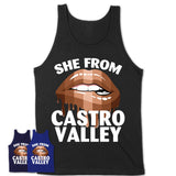 She From Castro Valley California T-Shirt Black Lives Matter Sexy Lips Girl Shirt