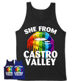 She From Castro Valley California T-Shirt LGBT Pride Sexy Lips Gift Shirt