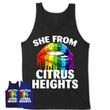 She From Citrus Heights California T-Shirt LGBT Pride Sexy Lips Gift Shirt