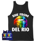 She From Del Rio Texas T-Shirt LGBT Pride Sexy Lips Gift Shirt