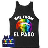 She From El Paso Texas T-Shirt LGBT Pride Sexy Lips Gift Shirt