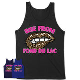 She From Fond du Lac Wisconsin Gift Cheetah Leopard Sexy Lips Shirt