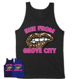 She From Grove City Ohio Gift Cheetah Leopard Sexy Lips Shirt