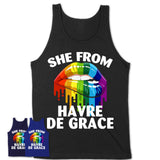 She From Havre de Grace Maryland T-Shirt LGBT Pride Sexy Lips Gift Shirt