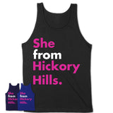 She From Hickory Hills Shirt Illinois State Birthday Gift For Her
