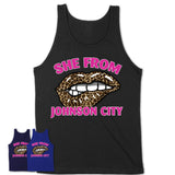 She From Johnson City Tennessee Gift Cheetah Leopard Sexy Lips Shirt