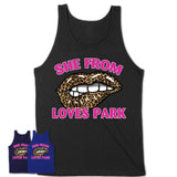 She From Loves Park Illinois Gift Cheetah Leopard Sexy Lips Shirt