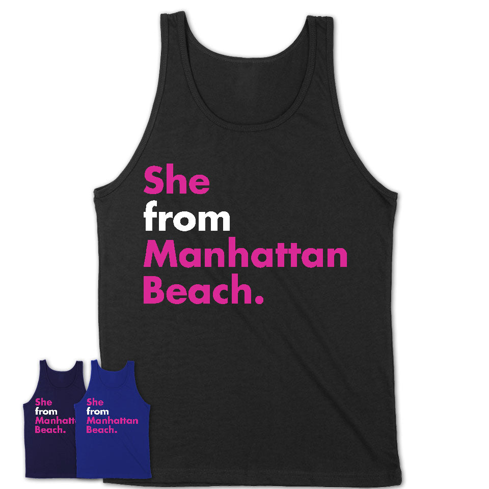She From Manhattan Beach Shirt California State Birthday Gift For Her