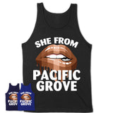 She From Pacific Grove California T-Shirt Black Lives Matter Sexy Lips Girl Shirt