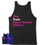 She From Palos Verdes Estates Shirt California State Birthday Gift For Her