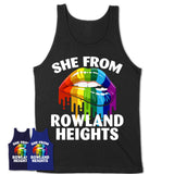 She From Rowland Heights California T-Shirt LGBT Pride Sexy Lips Gift Shirt