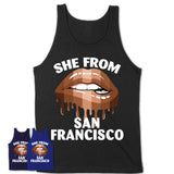 She From San Francisco California T-Shirt Black Lives Matter Sexy Lips Girl Shirt