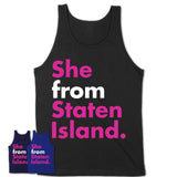 She From Staten Island Shirt New York State Birthday Gift For Her