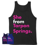 She From Tarpon Springs Shirt Florida State Birthday Gift For Her