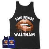 She From Waltham Massachusetts T-Shirt Black Lives Matter Sexy Lips Girl Shirt