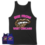 She From West Chicago Illinois Gift Cheetah Leopard Sexy Lips Shirt