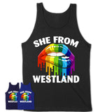 She From Westland Michigan T-Shirt LGBT Pride Sexy Lips Gift Shirt