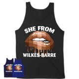 She From Wilkes-Barre Pennsylvania T-Shirt Black Lives Matter Sexy Lips Girl Shirt