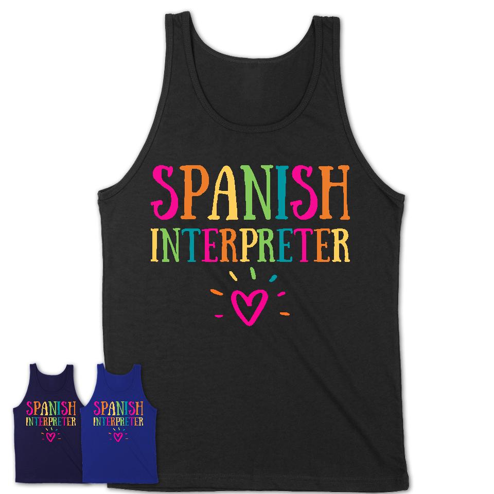 Spanish Interpreter Rainbow Lettering Heart Shirt, Employee Appreciation Gifts